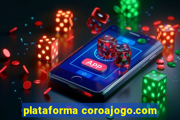 plataforma coroajogo.com